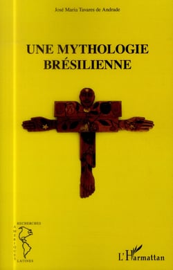 Une mythologie brésilienne