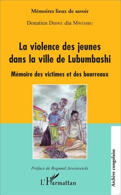 La violence des jeunes dans la ville de Lubumbashi - mémoire des victimes et des bourreaux