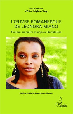 L'oeuvre romanesque de Léonora Miano - fiction mémoire et enjeux identitaires