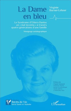 La dame en bleu - le Syndrome d'Ehlers-Danlos un 'mal inconnu' à travers quatre générations d'une famille
