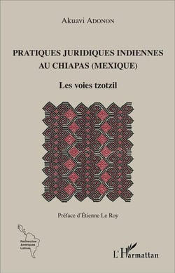 Pratiques juridiques indiennes au Chiapas (Mexique) : Les voies tzotzil