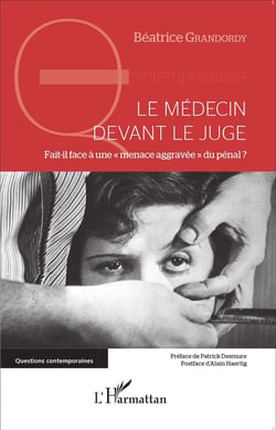 Le médecin devant le juge - fait-il face à une "menace aggravée" du pénal ?