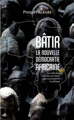 Bâtir la nouvelle démocratie africaine - des réformes inspirées de Solon pour la prospérité en Afrique