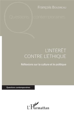 L'intérêt contre l'éthique - réflexions sur la culture et le politique