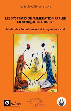 Les systèmes de numération parlée en Afrique de l'Ouest - modes de dénombrement et imaginaire social