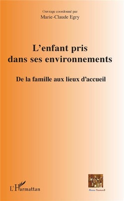 L'enfant pris dans ses environnements - de la famille aux lieux d'accueil