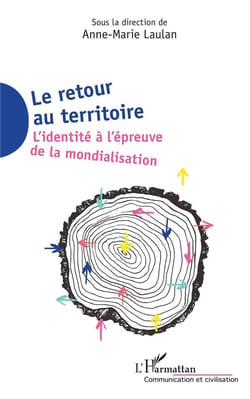 Le retour au territoire - l'identité à l'épreuve de la mondialisation