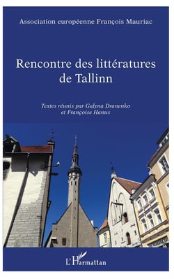 Rencontre des littératures de Tallinn - textes reunis par Galyna Dranenko et Francoise Hanus