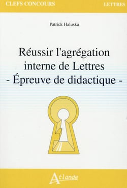 Réussir l'agrégation interne de lettres - épreuve de didactique