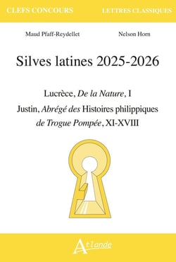 Silves latines 2025-2026 : Lucrèce, De la nature - Justin, Abrégé des Histoires Philippiques de Trogue Pompée, XI-XVIII