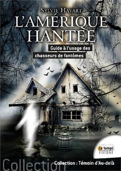 L'amérique hantée - guide à l'usage des chasseurs de fantômes
