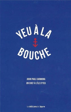 Yeu à la bouche - John Paul Carmona, un chef à l'île d'Yeu