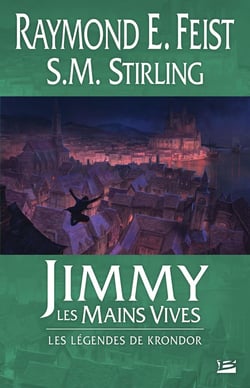 Les légendes de Krondor Tome 3 : Jimmy, les mains vives