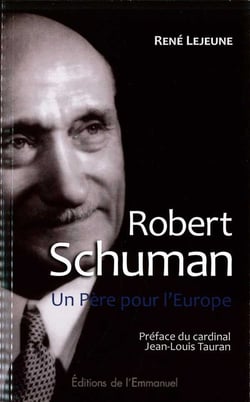 Robert Schuman - un Père pour l'Europe