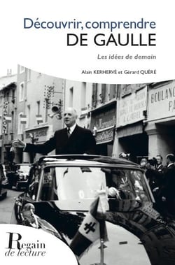 Découvrir, comprendre de gaulle - les idées de demain