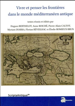 Vivre et penser les frontières dans le monde méditerranéen antique