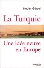 LA TURQUIE UNE IDÉE NEUVE EN EUROPE