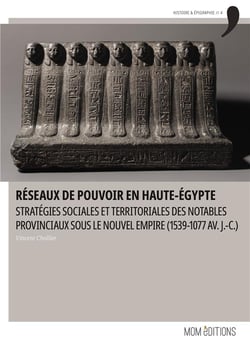 Réseaux de pouvoir en Haute-Égypte : Stratégies sociales et territoriales des notables provinciaux sous le Nouvel Empire (1539-1077 av. J.-C.)