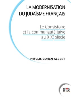 La modernisation du judaisme français : le consistoire et la communauté juive au XIXe siècle
