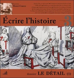 ECRIRE L'HISTOIRE n.3 : le détail Tome 1