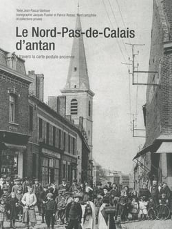 Le Nord-Pas-de-Calais d'antan