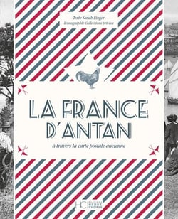 La France d'antan à travers la carte postale ancienne