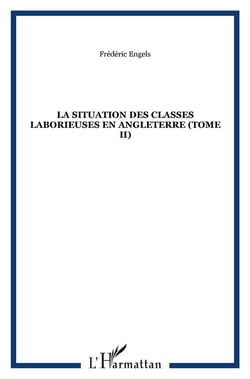 La situation des classes laborieuses en Angleterre t.2