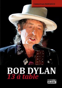 Bob Dylan - 13 à table avec le zim errant