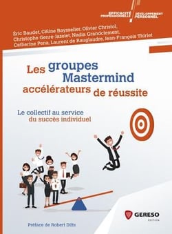 Les groupes Mastermind - accélérateurs de réussite - le collectif au service du succès individuel