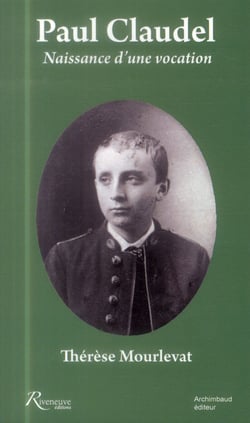 Paul Claudel - naissance d'une vocation