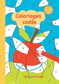 Coloriages codés 3/6 ans : Activités à photocopier