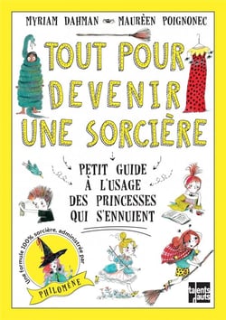 Tout pour devenir une sorcière - petit guide à l'usage des princesses qui s'ennuient