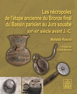 Les nécropoles de l'étape ancienne du bronze final du bassin parisien au jura souabe - XIVe-XIIe siècles avant J.-C.