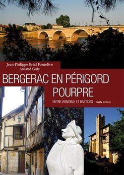 Bergerac en Périgord pourpre - entre vignoble et bastides