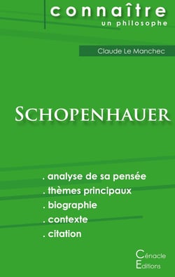 Connaître un philosophe : Schopenhauer - analyse complète de sa pensée