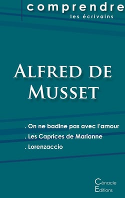 On ne badine pas avec l'amour, les caprices de Marianne, Lorenzaccio d'Alfred de Musset