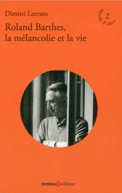 Roland barthes, la mélancolie et la vie