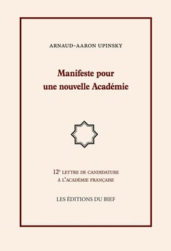 Manifeste pour une nouvelle Académie : 12e lettre de candidature à l académie française