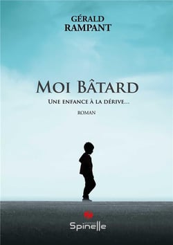 Moi bâtard : une enfance à la dérive