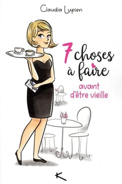 7 choses à faire avant d'être vieille