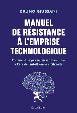 Manuel de résistance à l'emprise technologique : Comment ne pas se laisser manipuler à l'ère de l'intelligence artificielle