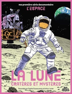 Ma première série documentaire : La Lune, cratères et mystères