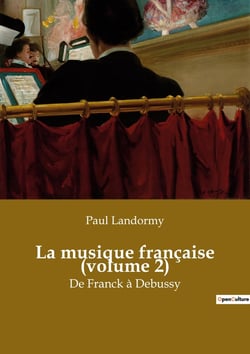 La musique française (volume 2) : Un voyage sonore à travers les siècles de la France