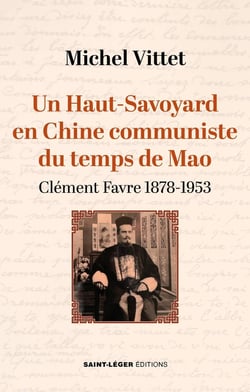 Un Haut Savoyard en Chine communiste du temps de Mao : Clément Favre 18781953