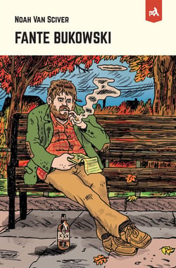 Fante Bukowski, l'échec était parfait