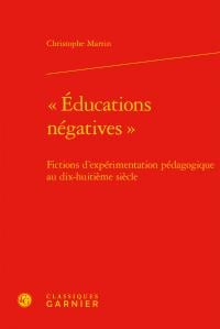 «éducations négatives» - fictions d'expérimentations pédagogiques au dix-huitième siècle