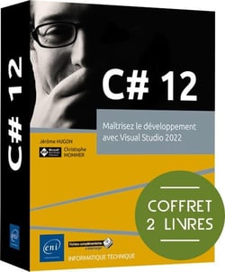 C# 12 : Maîtrisez le développement avec Visual Studio 2022