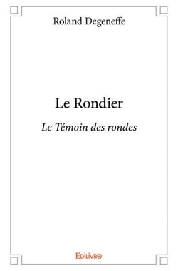 Le rondier - le temoin des rondes