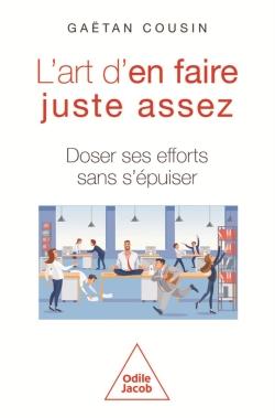 L'Art d'en faire juste assez : Doser ses efforts sans s'épuiser