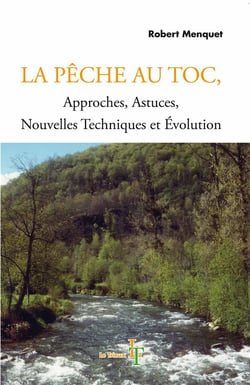 La pêche au Toc - approches, astuces, nouvelles techniques et évolutions